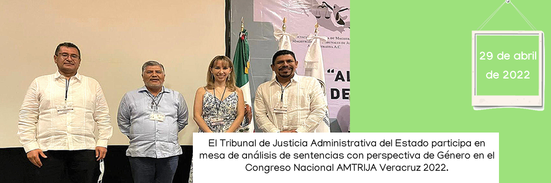 El Tribunal de Justicia Administrativa del Estado participa en mesa de análisis de sentencias con perspectiva de Género en el Congreso Nacional AMTRIJA Veracruz 2022.